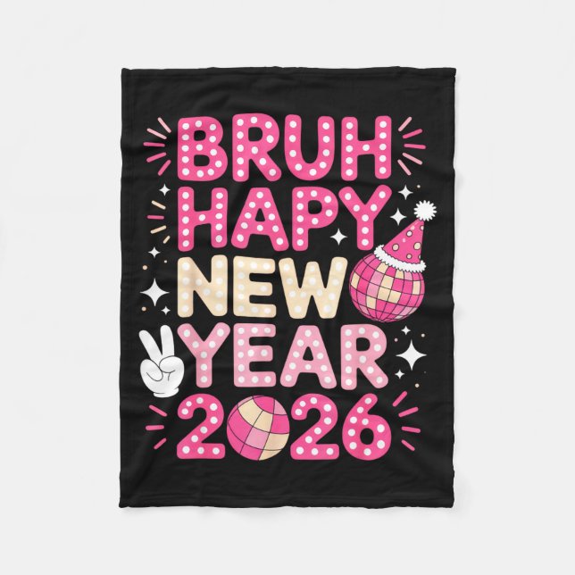 Couverture Polaire Bruh Happy New Year 2026 Party Vibes For Fun-lovin (Devant)