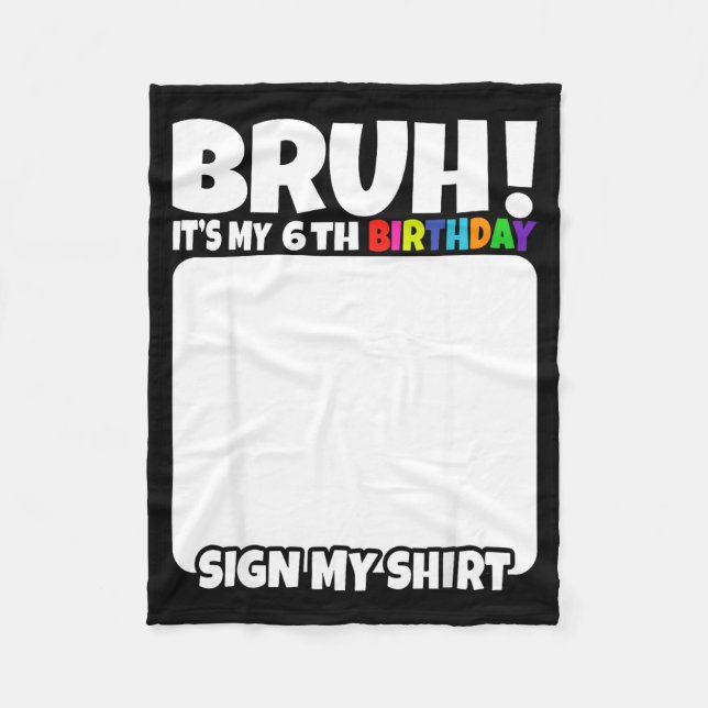 Couverture Polaire Bruh Its My 6th Birthday Sign My Shirt 6 Years Old (Devant)