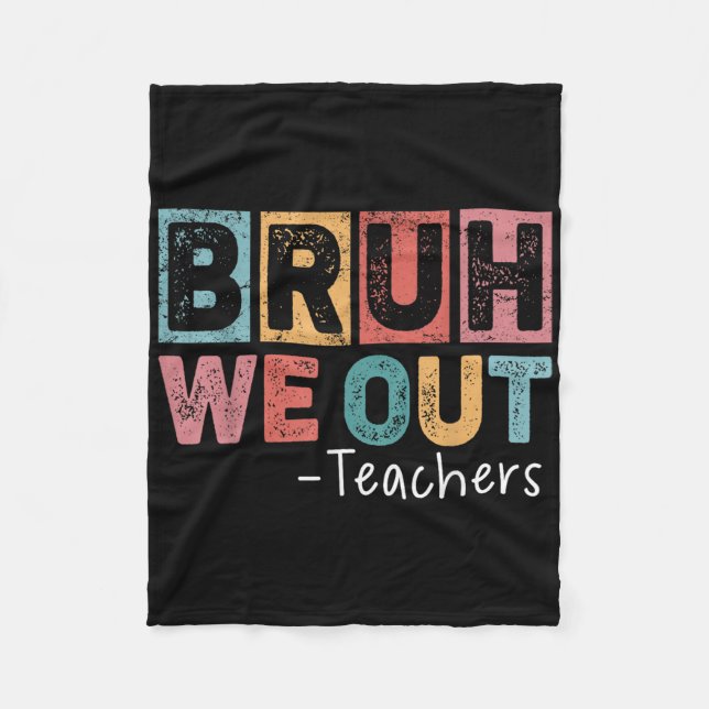 Couverture Polaire Bruh Nous Sortons Enseignants Dernier Jour De L'Éc (Devant)