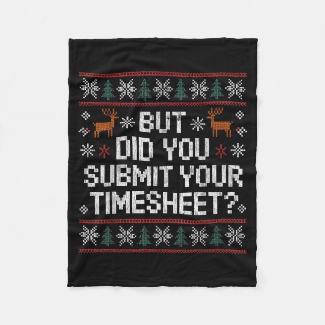 Couverture Polaire But Did You Submit Your Timesheet Ugly Christmas  (Devant)