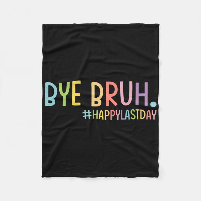 Couverture Polaire Bye Bruh Professeur Joyeux Jour De L'École Bonjour (Devant)