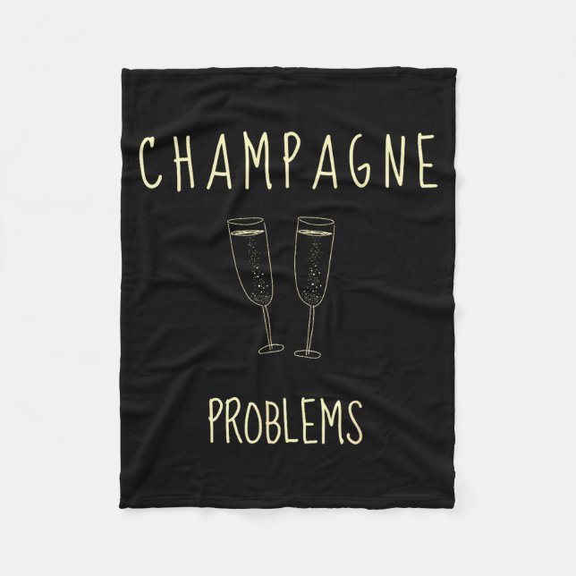 Couverture Polaire Champagne Problems - For Funny Novelty Meme Life  (Devant)