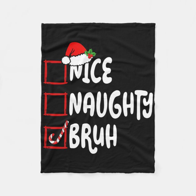 Couverture Polaire Christmas Nice Naughty Bruh Funny Xmas List Women  (Devant)