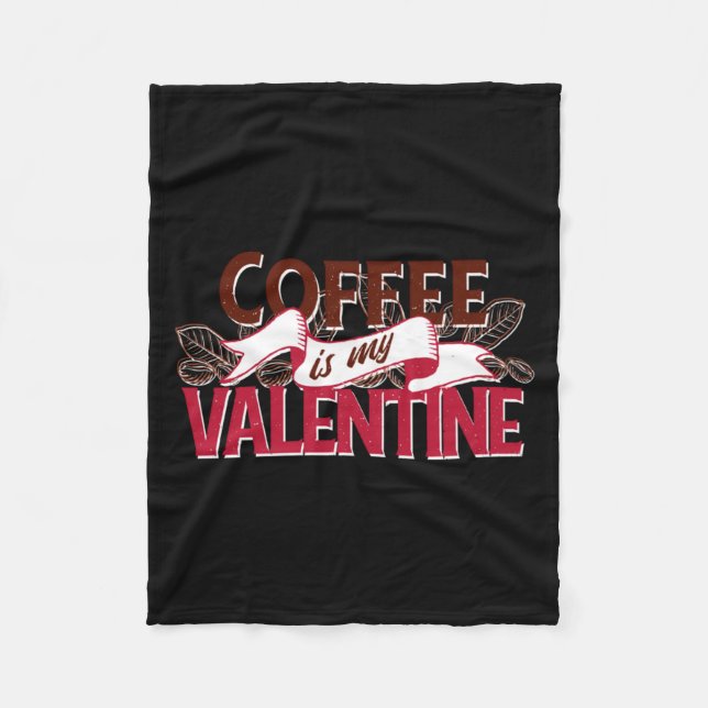 Couverture Polaire Coffee Is My Valentine Valentine S Day  (Devant)