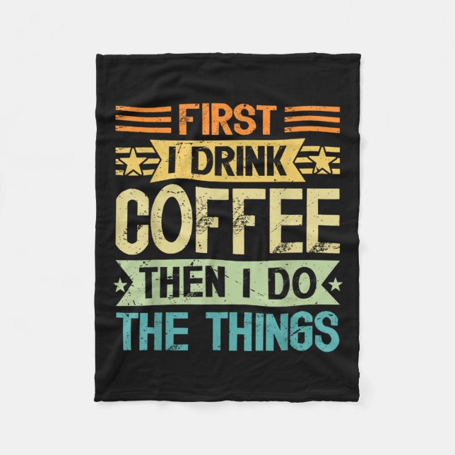 Couverture Polaire Coffee Lover First I Drink Coffee Then I Do The Th (Devant)