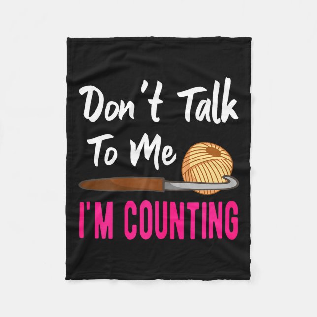 Couverture Polaire Crochet Knitting Don't Talk To Me I'm Counting  (Devant)