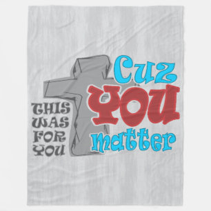 Couverture Polaire Croix du Christ pour vous Cuz You Matter T-Shirt