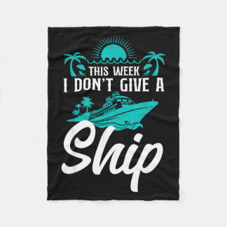 Couverture Polaire Cruise Ship Vacation Pun This Week I Don't Give A 