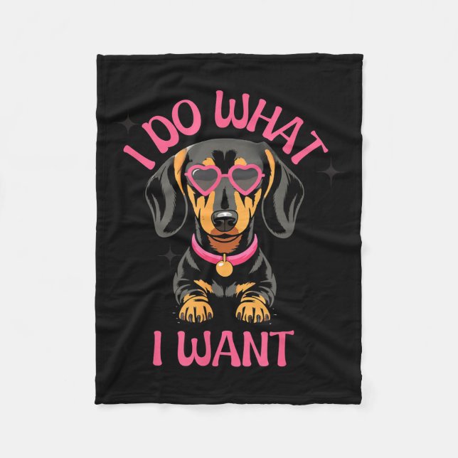 Couverture Polaire Dachshund I Do What I Want Funny Dog  (Devant)