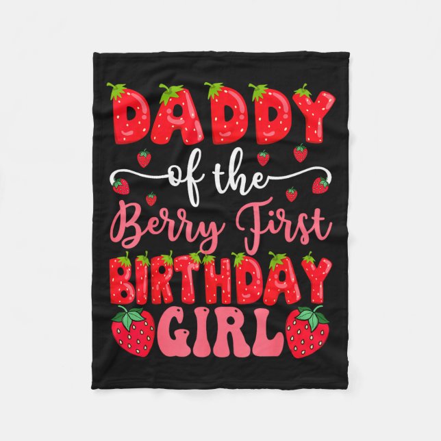 Couverture Polaire Daddy Of The Berry First Birthday Girl Strawberry  (Devant)