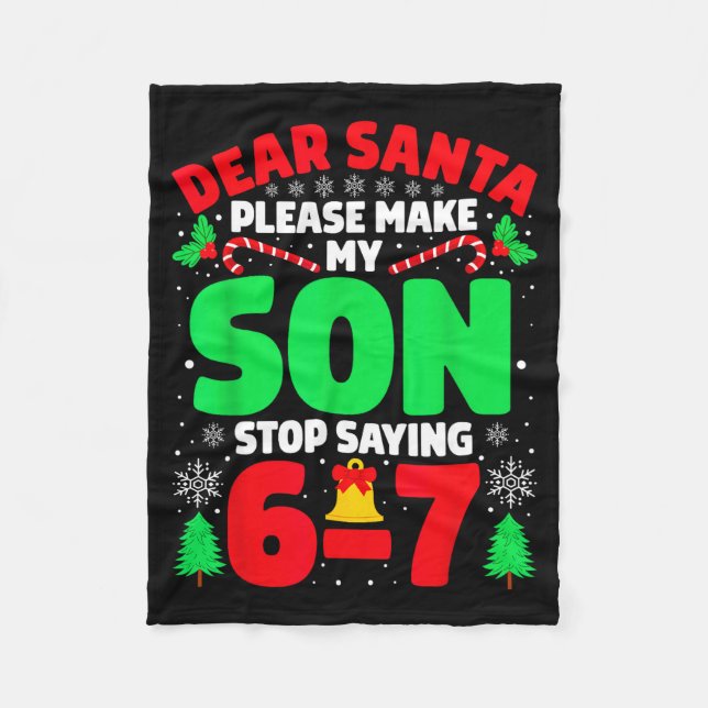 Couverture Polaire Dear Santa Make My Son Stop Saying 6-7 Funny Chris (Devant)