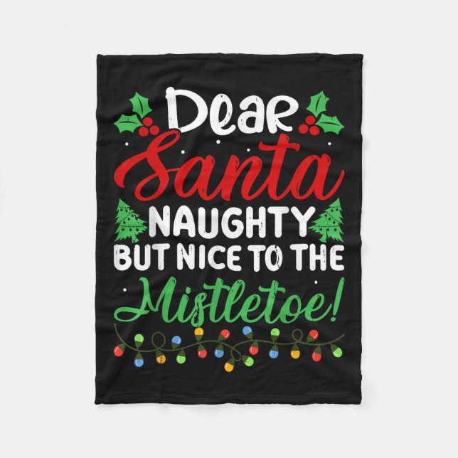 Couverture Polaire Dear Santa Naughty But Nice To The Mistletoe Funny (Devant)