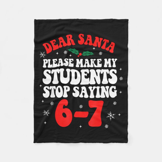 Couverture Polaire Dear Santa Please Make My Students Stop Saying 6-7 (Devant)