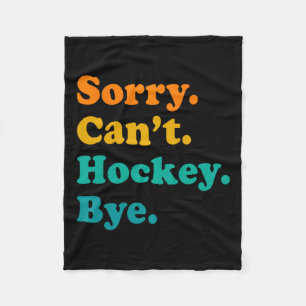 Couverture Polaire Désolé Can#39 ; t Hockey Bye Field Hockey Jeu de h