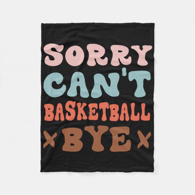 Couverture Polaire Désolé Can't Basketball Bye Super Funny Basketball (Devant)