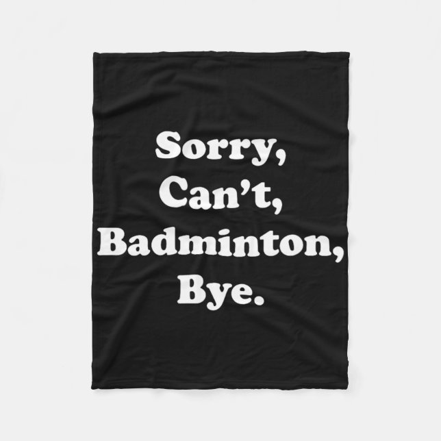 Couverture Polaire Désolé ne peut pas Badminton Bye Funny Badminton L (Devant)