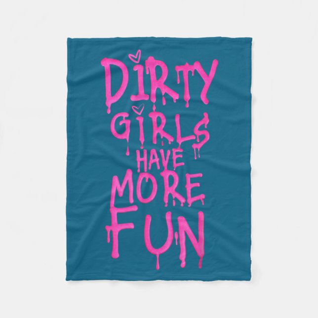 Couverture Polaire Dirty Girls Have More Fun Funny Quote  (Devant)
