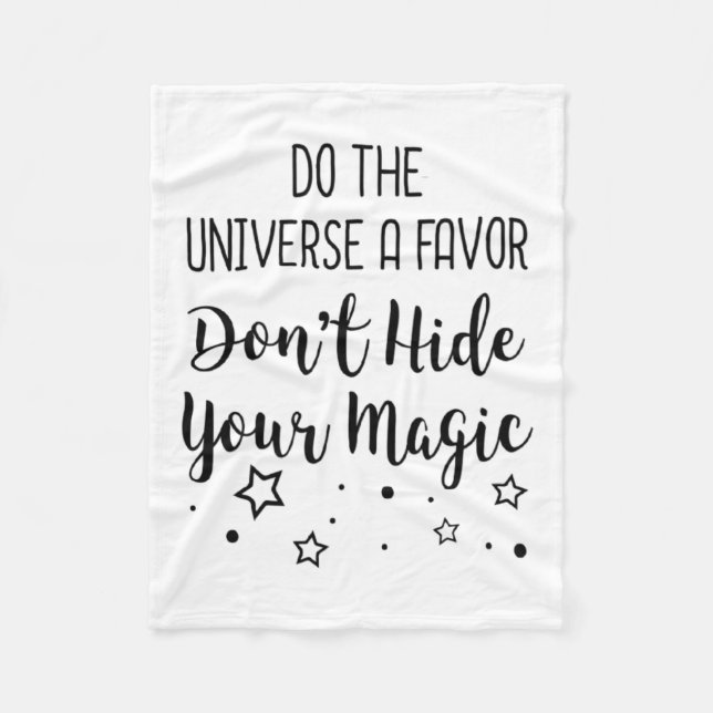 Couverture Polaire Do The Universe A Favor Dont Hide Your Magic  (Devant)