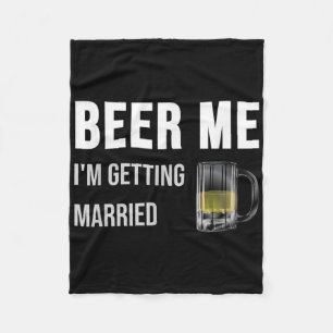 Couverture Polaire Donnez-moi une bière, je me marie T-shirt drôle po