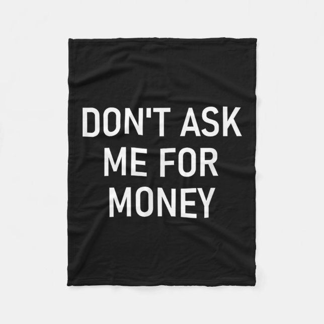 Couverture Polaire Don't Ask Me For Money, Funny, Jokes, Sarcastic, F (Devant)