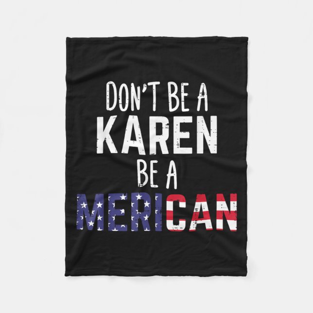 Couverture Polaire Dont Be A Karen Be A Merican Funny July 4th Patrio (Devant)