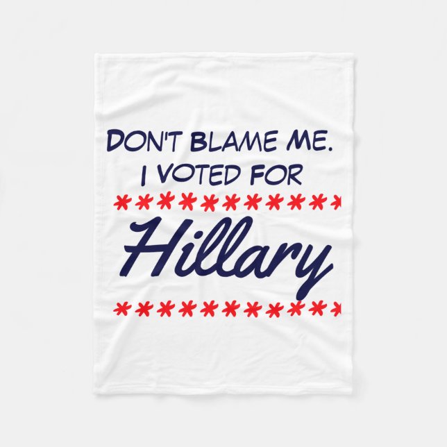 Couverture Polaire Dont Blame Me I Voted For Hillary  (Devant)