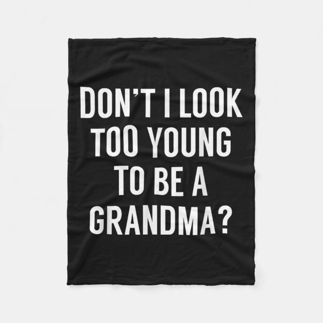 Couverture Polaire Don't I Look Too Young To Be A Grandma_ Funny Quot (Devant)