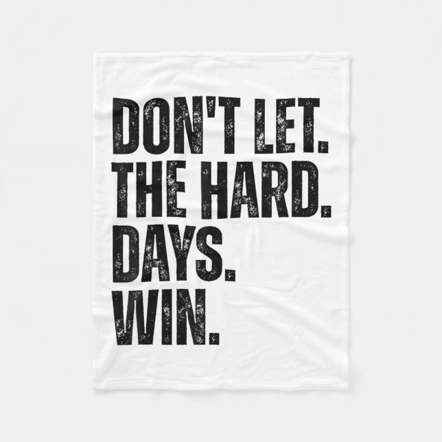 Couverture Polaire Don't Let The Hard Days Win Motivational Tee  (Devant)