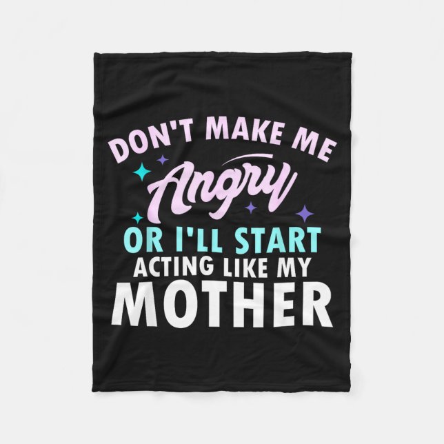 Couverture Polaire Don't Make Me Angry Or I'll Start Acting Like My M (Devant)