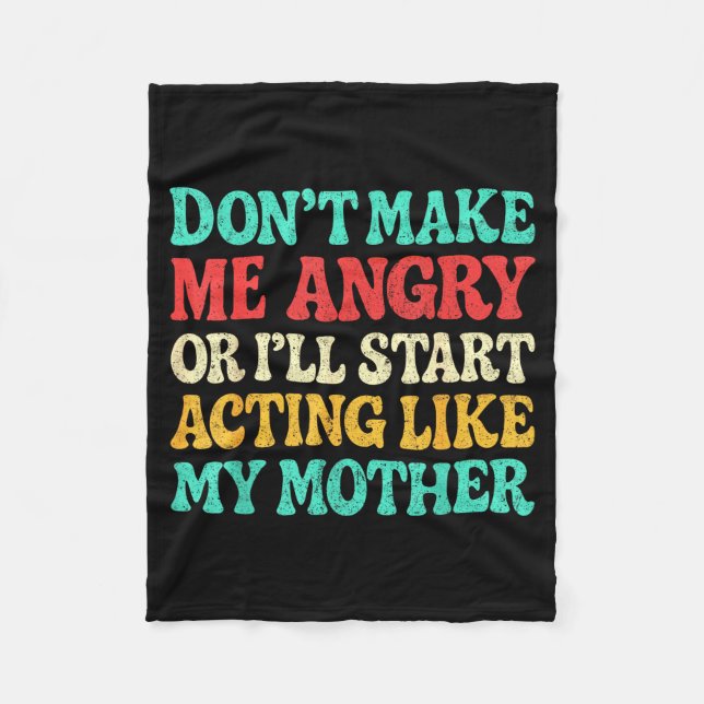 Couverture Polaire Don't Make Me Angry Or I'll Start Acting Like My M (Devant)