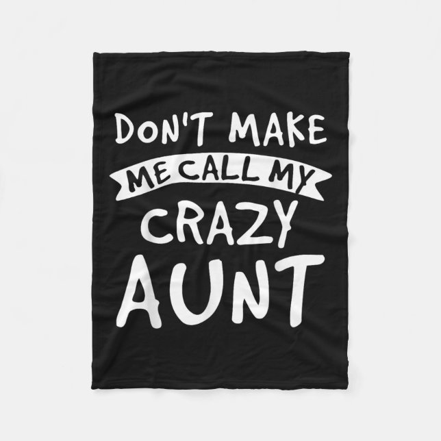 Couverture Polaire Don't Make Me Call My Crazy Aunt - Nephew Niece Fu (Devant)