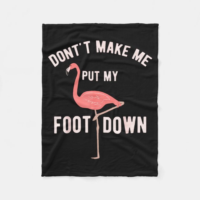 Couverture Polaire Don't Make Me Put My Foot Down Funny Flamingo  (Devant)