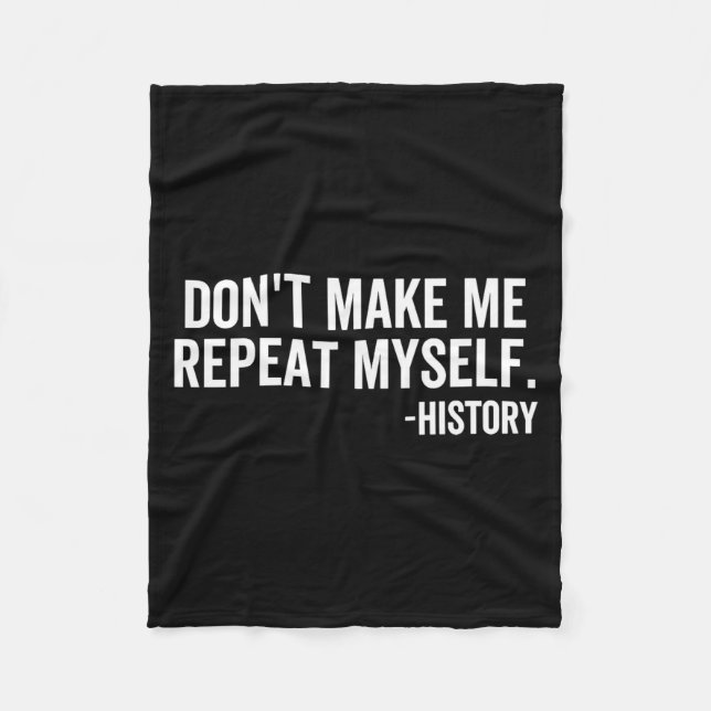 Couverture Polaire Dont Make Me Repeat Myself History School Teacher  (Devant)