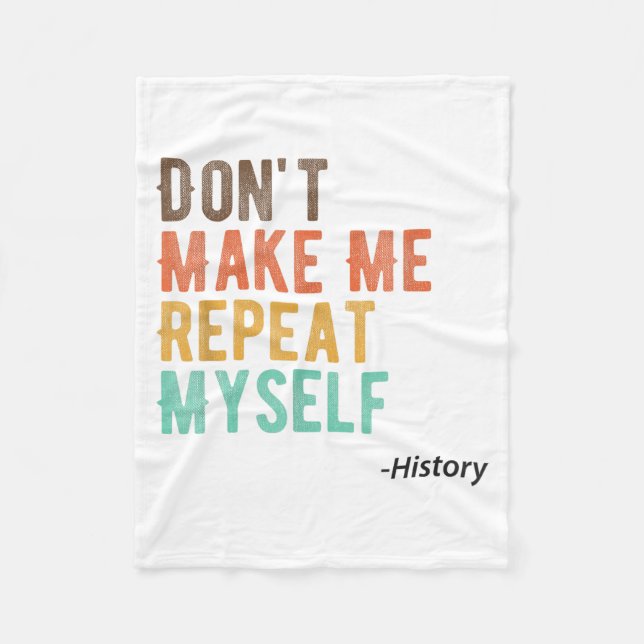 Couverture Polaire Don't Make Me Repeat Myself History Teacher Histor (Devant)
