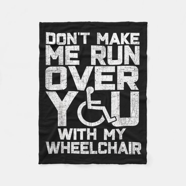 Couverture Polaire Don't Make Me Run Over You With My Wheelchair Funn (Devant)