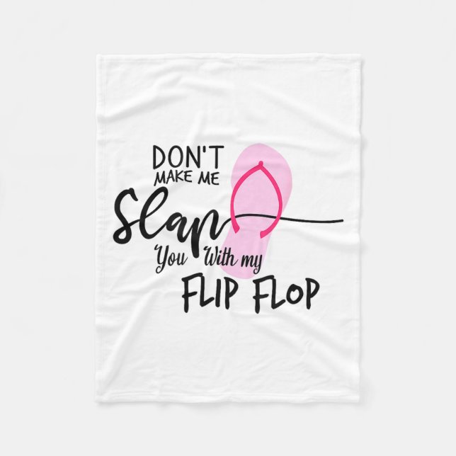 Couverture Polaire Dont Make Me Slap You With My Flip Flop Funny Woma (Devant)