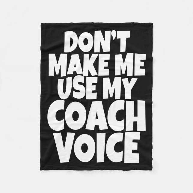 Couverture Polaire Dont Make Me Use My Coach Voice Lead Mentor Coachi (Devant)