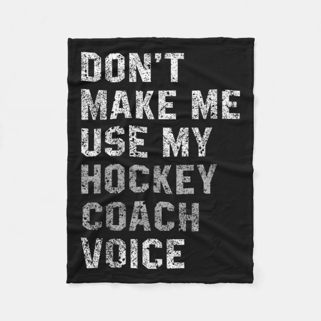 Couverture Polaire Don't Make Me Use My Hockey Coach Voice Shirt Sarc (Devant)
