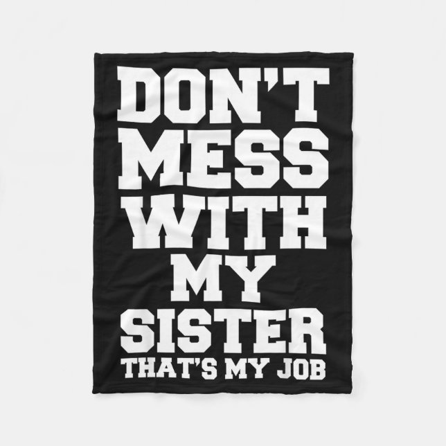 Couverture Polaire Don't Mess With My Sister That's My Job Funny Sist (Devant)