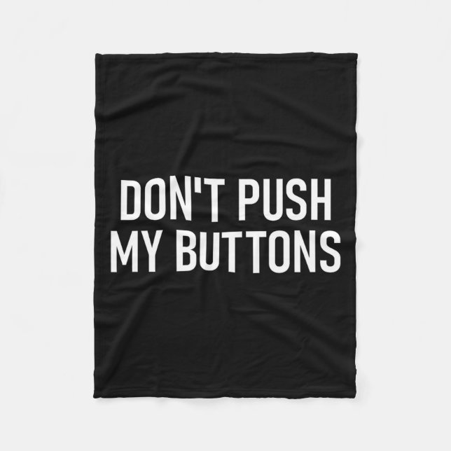 Couverture Polaire Don't Push My Buttons, Funny, Jokes, Sarcastic  (Devant)
