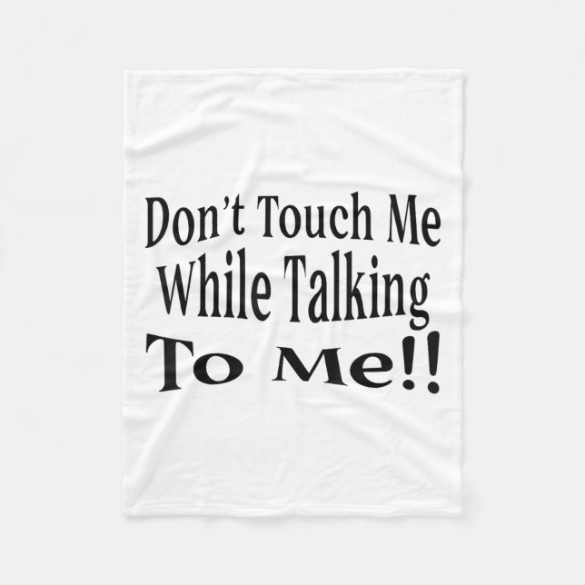 Couverture Polaire Don't Touch Me While Talking To Me  (Devant)