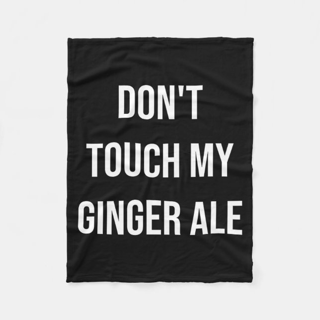 Couverture Polaire Don't Touch My Ginger Ale Funny Food Foodie Premiu (Devant)