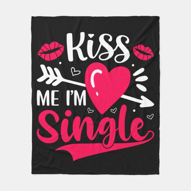 Couverture Polaire Embrasse-moi Je suis célibataire Saint-Valentin (Devant)