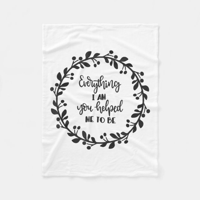 Couverture Polaire Everything I Am You Helped Me To Be Quote Motivati (Devant)