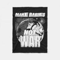 Faire des bébés pas guerre (amour Humanité déclara