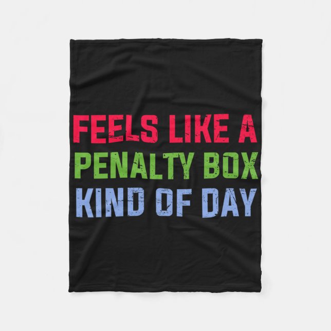 Couverture Polaire Feels Like A Penalty Box Kind Of Day Funny Ice Hoc (Devant)