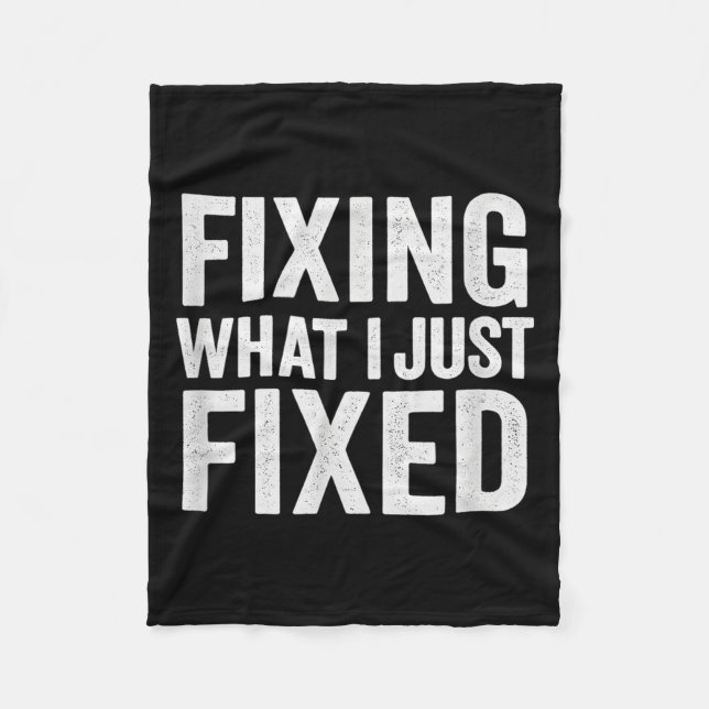 Couverture Polaire Fixing What I Just Fixed Funny Mechanic Diy Garage (Devant)