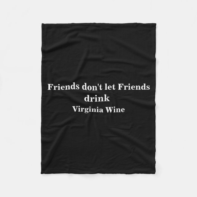 Couverture Polaire Friends Dont Let Friends Drink Virginia Wine  (Devant)