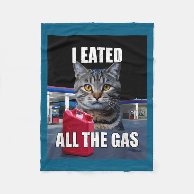 Couverture Polaire Funny Cat Meme I Eated Wanted All The Gas Funny Me (Devant)