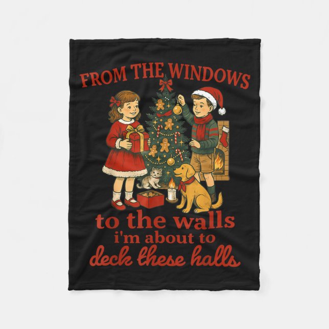 Couverture Polaire Funny Christmas From The Windows To The Walls I'm  (Devant)
